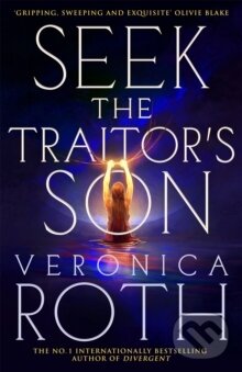 Kniha: Seek The Traitor's Son (Veronica Roth). Pan Macmillan, 2026 Kniha: Seek The Traitor's Son (Veronica Roth). Pan Macmillan, 2026