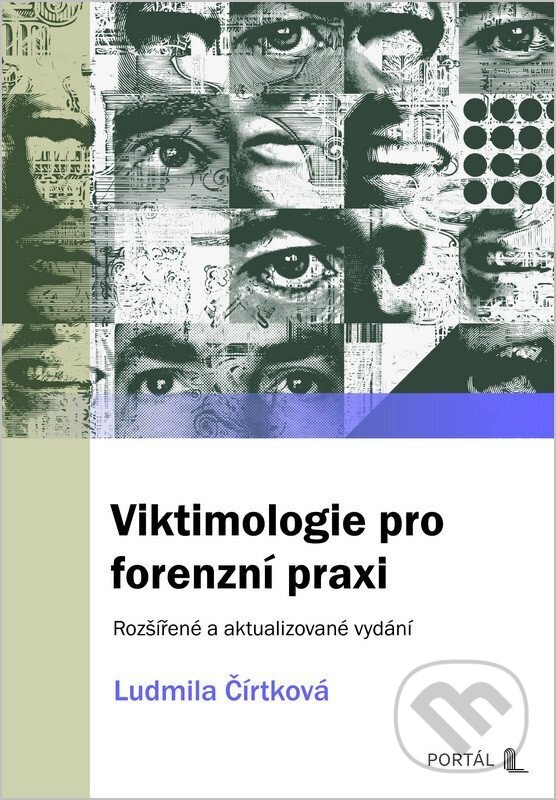Kniha: Viktimologie pro forenzní praxi (Ludmila Čírtková). Portál, 2026 Kniha: Viktimologie pro forenzní praxi (Ludmila Čírtková). Portál, 2026