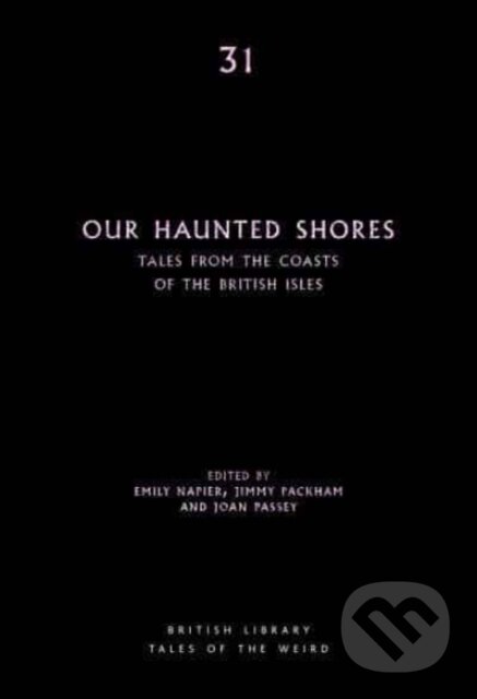 Kniha: Our Haunted Shores (Emily Alder, Joan Passey a Jimmy Packham). British Library, 2022 Kniha: Our Haunted Shores (Emily Alder, Joan Passey a Jimmy Packham). British Library, 2022