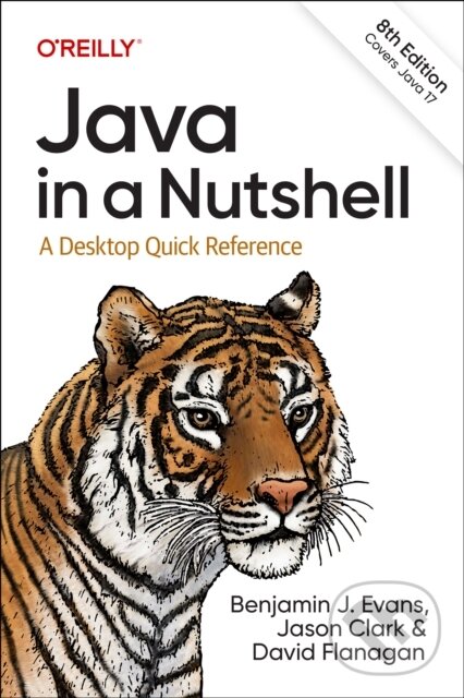 Kniha: Java in a Nutshell (Benjamin J Evans, Jason Clark a David Flanagan). O´Reilly, 2023 Kniha: Java in a Nutshell (Benjamin J Evans, Jason Clark a David Flanagan). O´Reilly, 2023