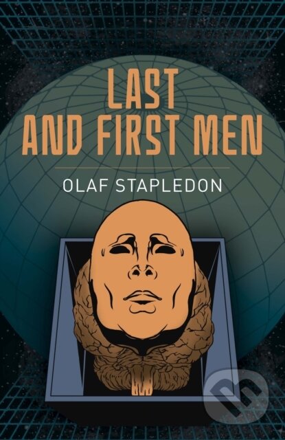 Kniha: Last and First Men (Olaf Stapledon). Arcturus, 2024 Kniha: Last and First Men (Olaf Stapledon). Arcturus, 2024