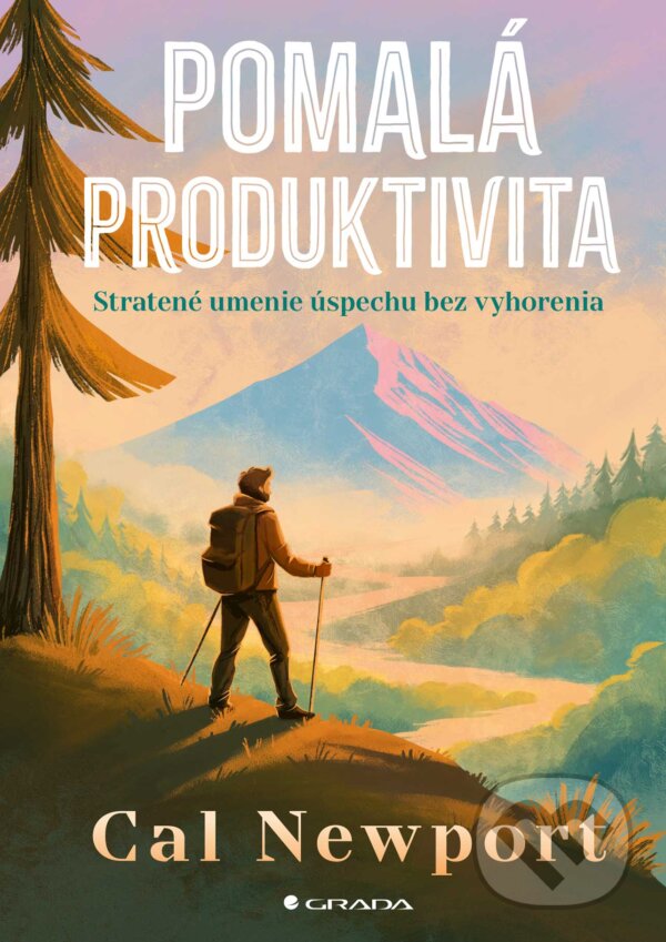 Kniha: Pomalá produktivita (Cal Newport). Grada, 2026 Kniha: Pomalá produktivita (Cal Newport). Grada, 2026