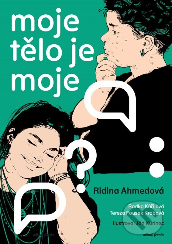 Kniha: Moje tělo je moje (Ridina Ahmedová, Radka Kůřilová a Tereza Fousek Krobová). Mladá fronta, 2026 Kniha: Moje tělo je moje (Ridina Ahmedová, Radka Kůřilová a Tereza Fousek Krobová). Mladá fronta, 2026