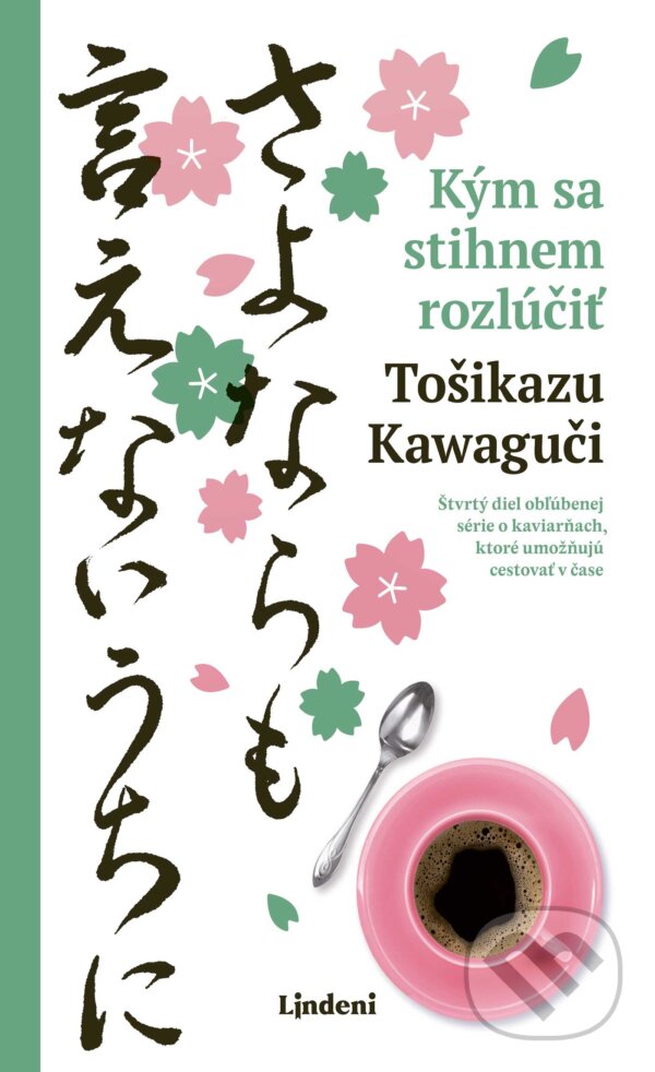Kniha: Kým sa stihnem rozlúčiť (Toshikazu Kawaguchi). Lindeni, 2026 Kniha: Kým sa stihnem rozlúčiť (Toshikazu Kawaguchi). Lindeni, 2026
