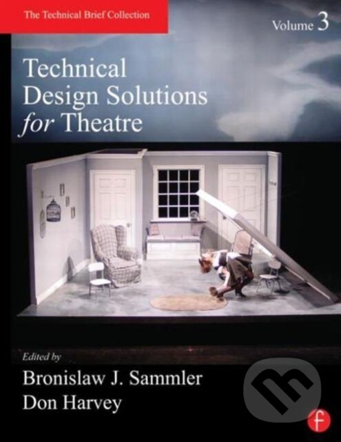 Kniha: Technical Design Solutions for Theatre Volume 3 (Ben Sammler a Don Harvey). Routledge, 2013 Kniha: Technical Design Solutions for Theatre Volume 3 (Ben Sammler a Don Harvey). Routledge, 2013