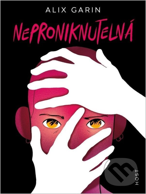 Kniha: Neproniknutelná (Alix Garin). Host, 2026 Kniha: Neproniknutelná (Alix Garin). Host, 2026