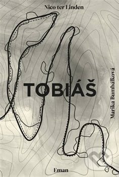 Kniha: Tobiáš (Nico ter Linden). Eman, 2014 Kniha: Tobiáš (Nico ter Linden). Eman, 2014