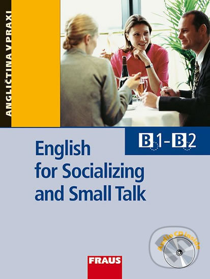 Kniha: English for Socializing and Small Talk (Fraus). Fraus, 2009 Kniha: English for Socializing and Small Talk (Fraus). Fraus, 2009