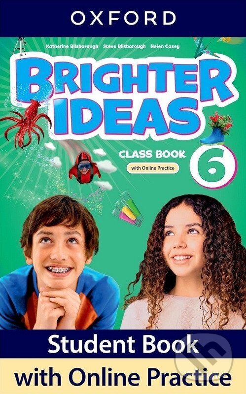 Kniha: Brighter Ideas 6 Classbook Pack with Online Practice (Katherine Bilsborough). Oxford University Press, 2024 Kniha: Brighter Ideas 6 Classbook Pack with Online Practice (Katherine Bilsborough). Oxford University Press, 2024