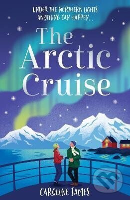 Kniha: Arctic Cruise (Caroline James). HarperCollins Publishers, 2026 Kniha: Arctic Cruise (Caroline James). HarperCollins Publishers, 2026