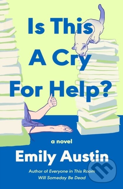 Kniha: Is This a Cry for Help? (Emily Austin). Atria Books, 2026 Kniha: Is This a Cry for Help? (Emily Austin). Atria Books, 2026