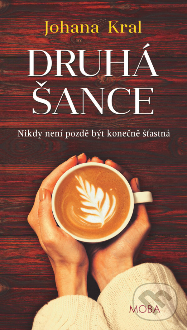 E-kniha: Druhá šance (Johana Kral). Moba, 2026 E-kniha: Druhá šance (Johana Kral). Moba, 2026