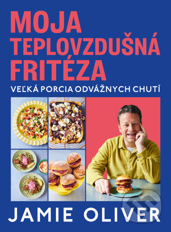 Kniha: Moja teplovzdušná fritéza (Jamie Oliver). Slovart, 2026 Kniha: Moja teplovzdušná fritéza (Jamie Oliver). Slovart, 2026