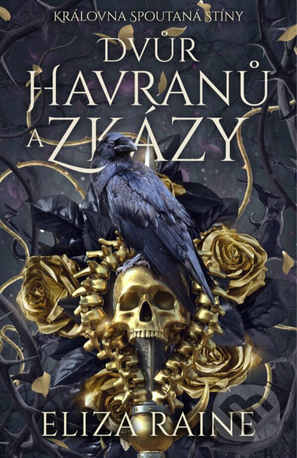 Kniha: Dvůr havranů a zkázy (Eliza Raine). Mystery Press, 2026 Kniha: Dvůr havranů a zkázy (Eliza Raine). Mystery Press, 2026