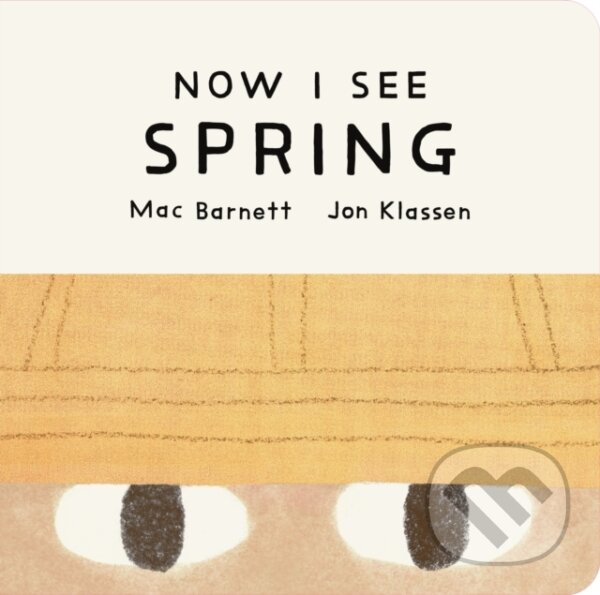 Kniha: Now I See Spring (Mac Barnett). Walker books, 2026 Kniha: Now I See Spring (Mac Barnett). Walker books, 2026