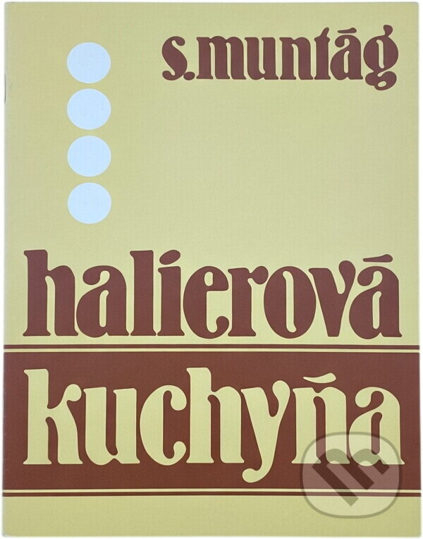 Kniha: Halierová kuchyňa (Stanislav Muntág). , 1991 Kniha: Halierová kuchyňa (Stanislav Muntág). , 1991