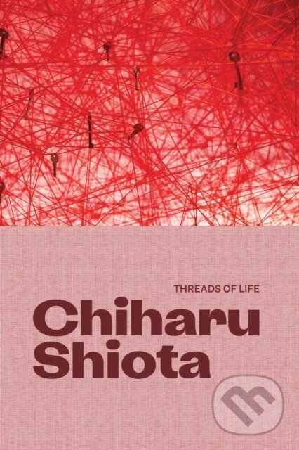 Kniha: Chiharu Shiota (Yung Ma). Hayward Gallery, 2026 Kniha: Chiharu Shiota (Yung Ma). Hayward Gallery, 2026