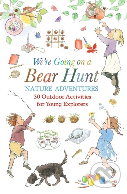 Kniha: We're Going on a Bear Hunt Nature Adventures (Michael Rosen). Walker books, 2026 Kniha: We're Going on a Bear Hunt Nature Adventures (Michael Rosen). Walker books, 2026