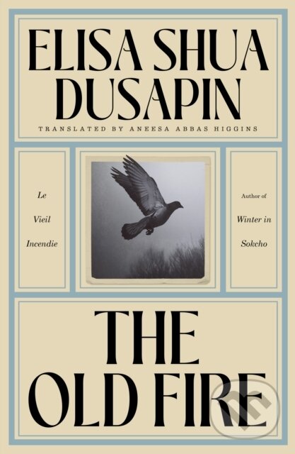 Kniha: The Old Fire (Elisa Shua Dusapin). , 2026 Kniha: The Old Fire (Elisa Shua Dusapin). , 2026