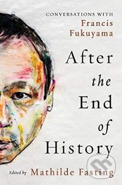 Kniha: After the End of History (Mathilde Fasting). Georgetown University, 2021 Kniha: After the End of History (Mathilde Fasting). Georgetown University, 2021