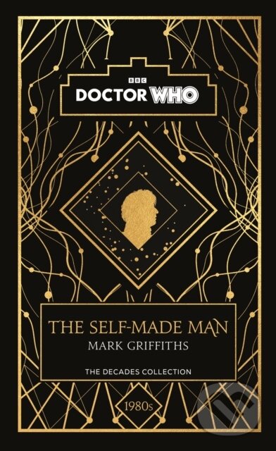 Kniha: Doctor Who: The Self-Made Man (Doctor Who a Mark Griffiths). BBC Books, 2023 Kniha: Doctor Who: The Self-Made Man (Doctor Who a Mark Griffiths). BBC Books, 2023