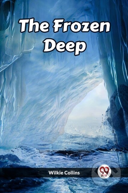 Kniha: The Frozen Deep (Wilkie Collins). , 2024 Kniha: The Frozen Deep (Wilkie Collins). , 2024