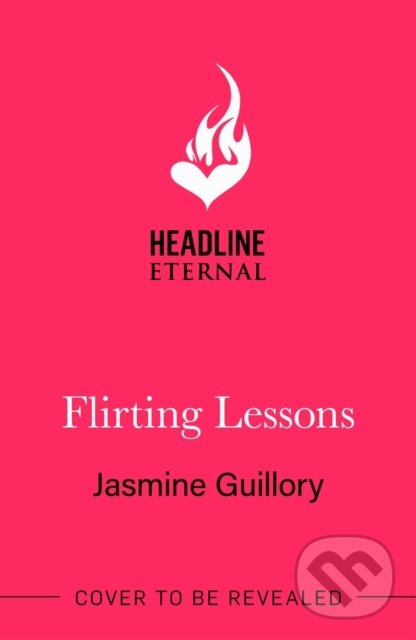 Kniha: Flirting Lessons (Jasmine Guillory). Headline Eternal, 2025 Kniha: Flirting Lessons (Jasmine Guillory). Headline Eternal, 2025