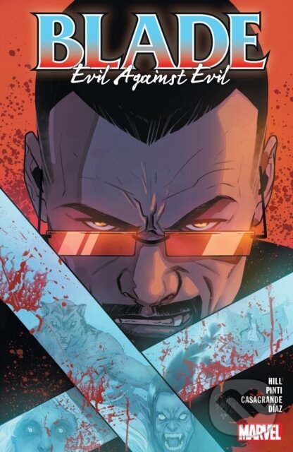 Kniha: Blade Vol. 2: Evil Against Evil (Bryan Hill). , 2024 Kniha: Blade Vol. 2: Evil Against Evil (Bryan Hill). , 2024