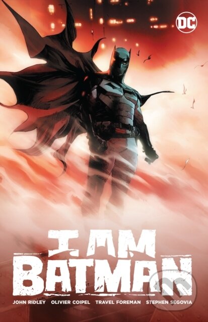 Kniha: I Am Batman Vol. 1 (John Ridley a Olivier Coipel). DC Comics, 2023 Kniha: I Am Batman Vol. 1 (John Ridley a Olivier Coipel). DC Comics, 2023