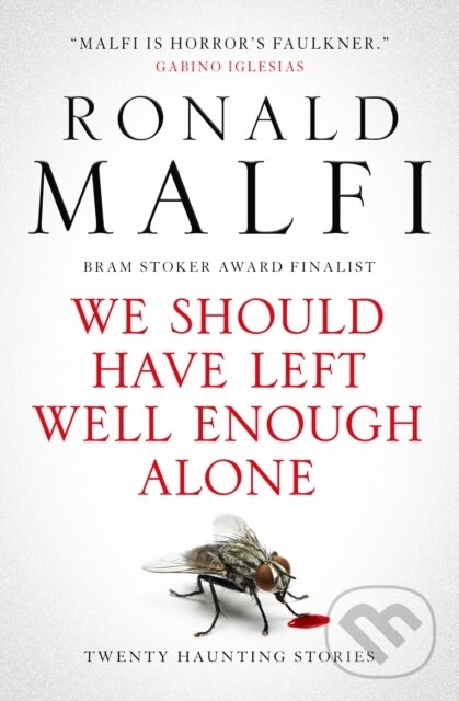 Kniha: We Should Have Left Well Enough Alone (Ronald Malfi). Titan Books, 2026 Kniha: We Should Have Left Well Enough Alone (Ronald Malfi). Titan Books, 2026
