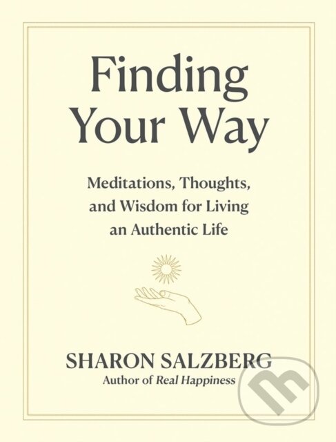 Kniha: Finding Your Way (Sharon Salzberg). Workman Publishing, 2023 Kniha: Finding Your Way (Sharon Salzberg). Workman Publishing, 2023