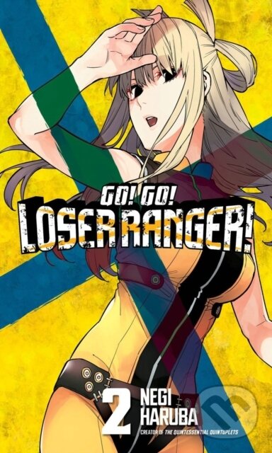 Kniha: Go! Go! Loser Ranger! 2 (Negi Haruba). Kodansha Comics, 2022 Kniha: Go! Go! Loser Ranger! 2 (Negi Haruba). Kodansha Comics, 2022