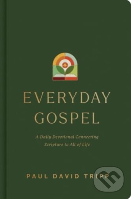 Kniha: Everyday Gospel (Paul David Tripp). Crossway Books, 2024 Kniha: Everyday Gospel (Paul David Tripp). Crossway Books, 2024