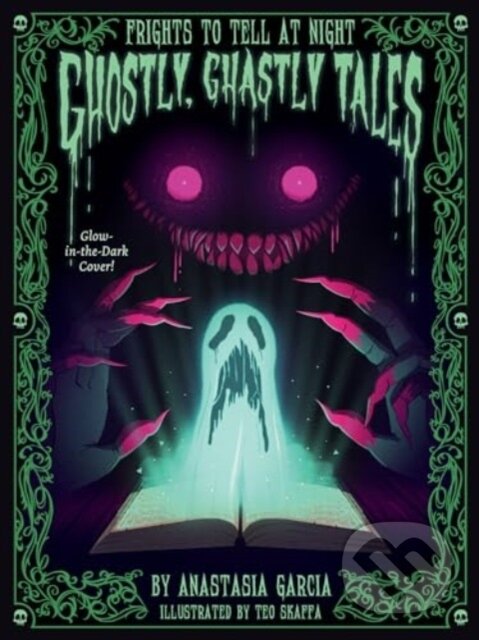 Kniha: Ghostly, Ghastly Tales (Anastasia Garcia a Teo Skaffa). Gibbs M. Smith, 2024 Kniha: Ghostly, Ghastly Tales (Anastasia Garcia a Teo Skaffa). Gibbs M. Smith, 2024