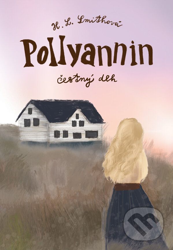Kniha: Pollyannin čestný dlh (Harriet Lummis Smith). Kumran, 2026 Kniha: Pollyannin čestný dlh (Harriet Lummis Smith). Kumran, 2026