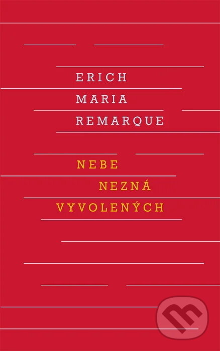 E-kniha: Nebe nezná vyvolených (Erich Maria Remarque). Odeon, 2026 E-kniha: Nebe nezná vyvolených (Erich Maria Remarque). Odeon, 2026