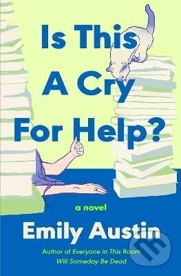 Kniha: Is This a Cry for Help? (Emily Austin). Atria Books, 2026 Kniha: Is This a Cry for Help? (Emily Austin). Atria Books, 2026
