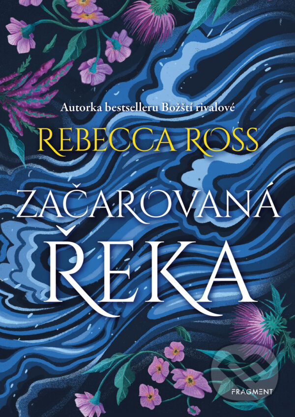 E-kniha: Začarovaná řeka (Rebecca Ross). Nakladatelství Fragment, 2026 E-kniha: Začarovaná řeka (Rebecca Ross). Nakladatelství Fragment, 2026