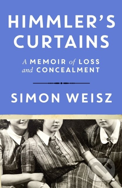 Kniha: Himmler’s Curtains (Simon Weisz). Cornerstone, 2026 Kniha: Himmler’s Curtains (Simon Weisz). Cornerstone, 2026