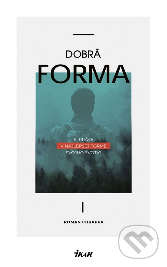 Kniha: Dobrá forma (Roman Chrappa). Ajna, 2018 Kniha: Dobrá forma (Roman Chrappa). Ajna, 2018