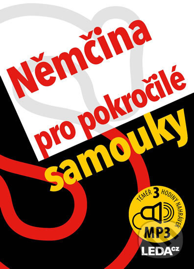Kniha: Němčina pro pokročilé samouky (Alena Nekovářová). Leda, 2018 Kniha: Němčina pro pokročilé samouky (Alena Nekovářová). Leda, 2018