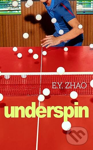 Kniha: Underspin (E Y Zhao). Transworld, 2026 Kniha: Underspin (E Y Zhao). Transworld, 2026