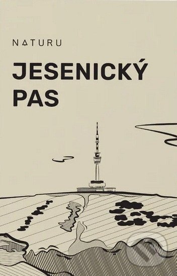 Kniha: Jesenický pas (- a neuveden). Naturu, 2025 Kniha: Jesenický pas (- a neuveden). Naturu, 2025