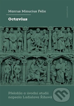 Kniha: Octavius (Minucius Felix Marcus). Karolinum, 2026 Kniha: Octavius (Minucius Felix Marcus). Karolinum, 2026