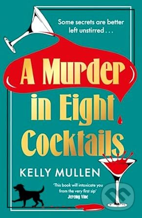 Kniha: A Murder in Eight Cocktails (Kelly Mullen). Cornerstone, 2026 Kniha: A Murder in Eight Cocktails (Kelly Mullen). Cornerstone, 2026