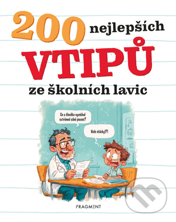 E-kniha: 200 nejlepších vtipů ze školních lavic (Kateřina Šípková). Nakladatelství Fragment, 2026 E-kniha: 200 nejlepších vtipů ze školních lavic (Kateřina Šípková). Nakladatelství Fragment, 2026