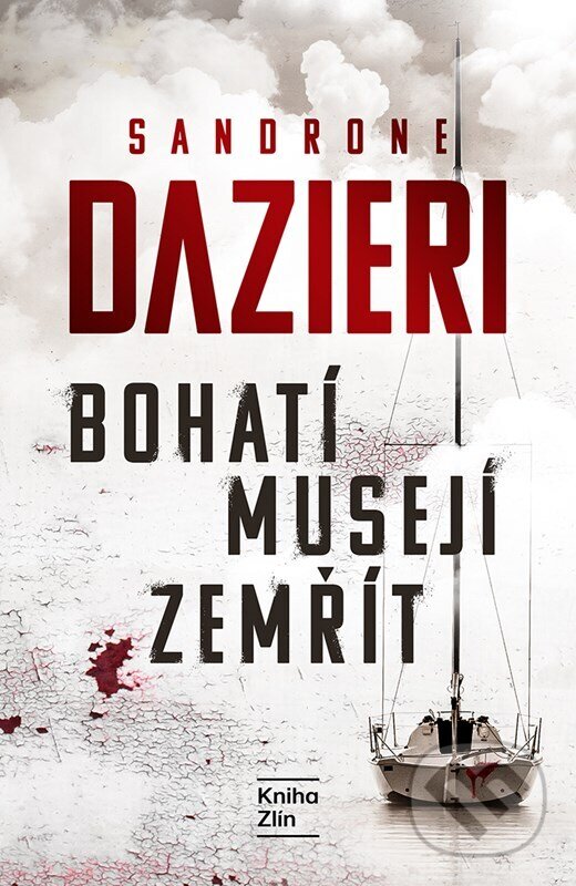 Kniha: Bohatí musejí zemřít (Sandrone Dazieri). Kniha Zlín, 2026 Kniha: Bohatí musejí zemřít (Sandrone Dazieri). Kniha Zlín, 2026
