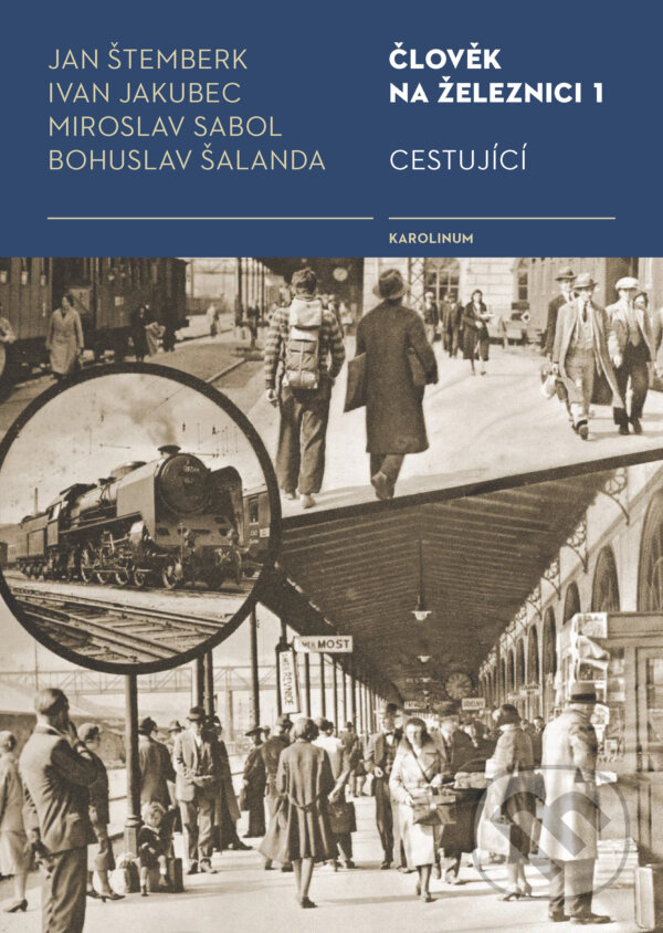 E-kniha: Člověk na železnici 1 (Ivan Jakubec). Karolinum, 2025 E-kniha: Člověk na železnici 1 (Ivan Jakubec). Karolinum, 2025