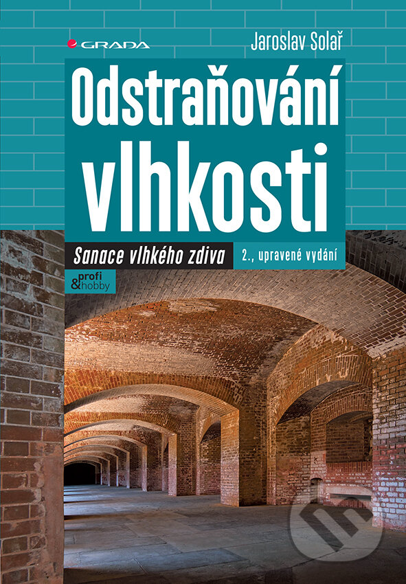 Kniha: Odstraňování vlhkosti (Jaroslav Solař). Grada, 2026 Kniha: Odstraňování vlhkosti (Jaroslav Solař). Grada, 2026