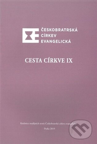 Kniha: Cesta církve IX (Českobratrská církev evangelická). Českobratrská církev evangelická, 2026 Kniha: Cesta církve IX (Českobratrská církev evangelická). Českobratrská církev evangelická, 2026